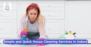 Read more about the article Simple and Quick House Cleaning Services in Indore